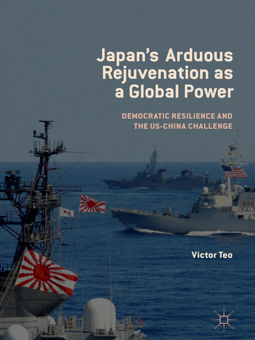 Title details for Japan's Arduous Rejuvenation as a Global Power by Victor Teo - Available